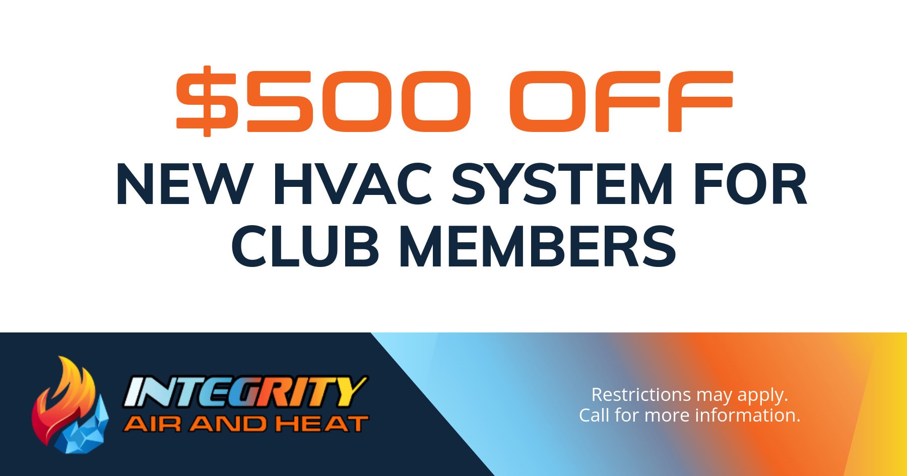 Integrity Air and Heat HVAC discount for 0 off a new HVAC system for club members. Call 386-243-4850 for details.